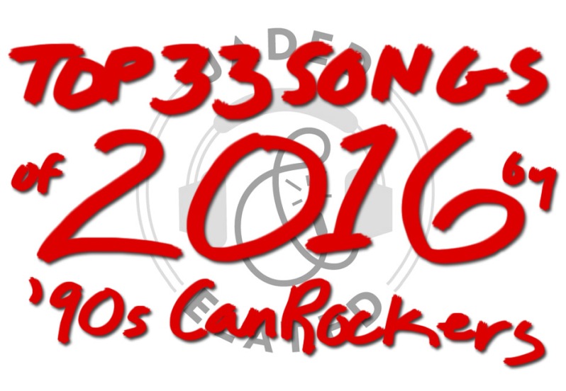 top-33-songs-of-2016-by-90s-canrockers